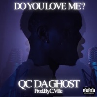 Do You Love Me ? - Single - QC DA GHOST