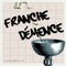Le Maitre - Franche Démence lyrics