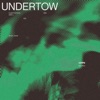 Undertow - Single