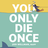 You Only Die Once - Jodi Wellman