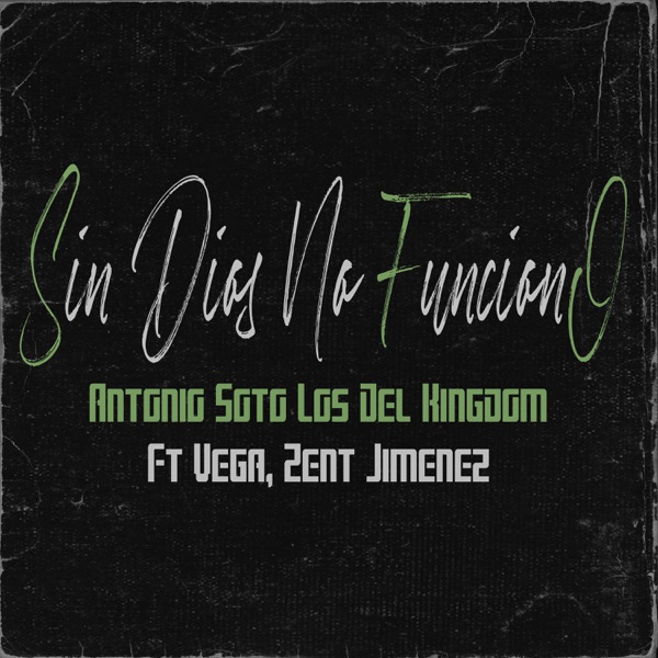 Sin Dios No Funciono (feat. Zent Jimenez & Vega)