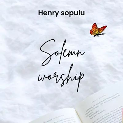 Listen to Solemn Worship - Single by Henry Sopulu