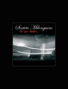 Listen to Sexteto Milonguero, watch music videos, read bio, see tour dates & more!