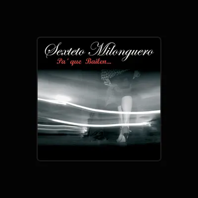 Listen to Sexteto Milonguero, watch music videos, read bio, see tour dates & more!