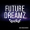 Future Dreams - GEEZYDUBZ lyrics