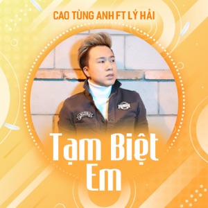 Tạm Biệt Em (feat. Lý Hải) - Single