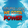 Miura Jam BR - We Gotta Power (Dragon Ball Z)  arte