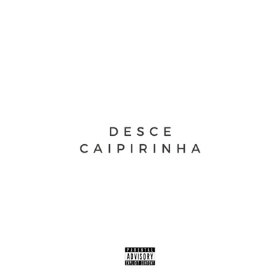 Desce Caipirinha (feat. Dj Tavinho) - Single