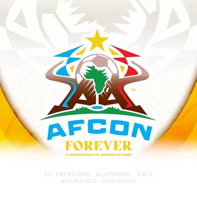 AFCON FOREVER (feat. ALUTONDO, T.M.K, MISTRKON & MAURICE U) - Single