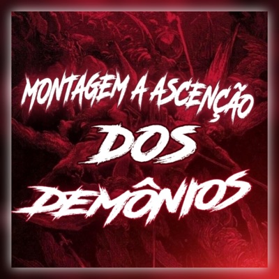 MONTAGEM A ASCENSÃO DOS DEMÔNIOS (feat. DJ CHIRAK ORIGINAL) - Single