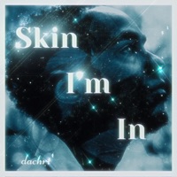 Skin I'm In - Single - DaChri