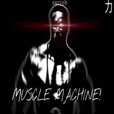 Listen to Muscle Machine! - Single by Zarcob