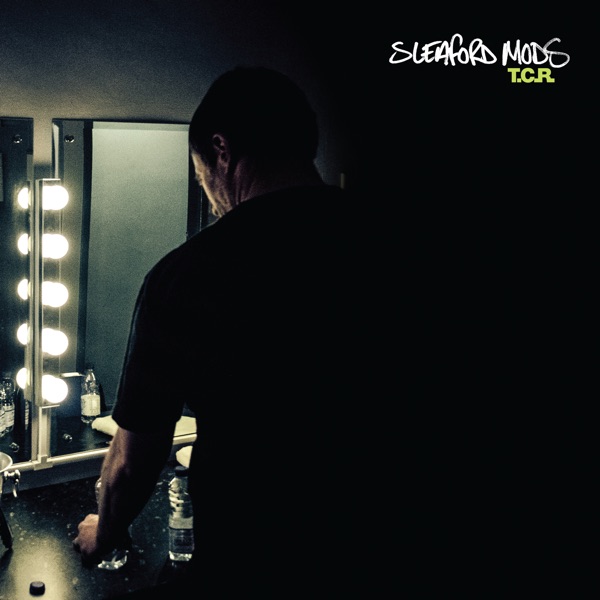 TCR - EP - Sleaford Mods