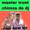 Jaja New Hit - CHIMZA DE DJ SA lyrics