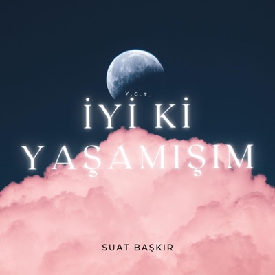 İYİ Kİ YAŞAMIŞIM (feat. Suat Başkır) - Single