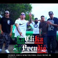 La Clika Se Prendió (feat. EME-B, koco Becerra, Oggi & Richie Ab) - Single - Fierros Mancilla