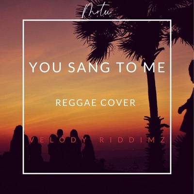 You Sang to Me (Reggae Version) - Single