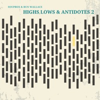 Highs, Lows & Antidotes 2 - EP - Run Wallace & Soupbox