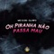 Oh Piranha Não Passa Mau - MC G DS & Dj Rf3 lyrics