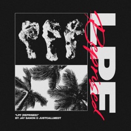Lpf (Reprised) Jay Sanon & Justcallmedt