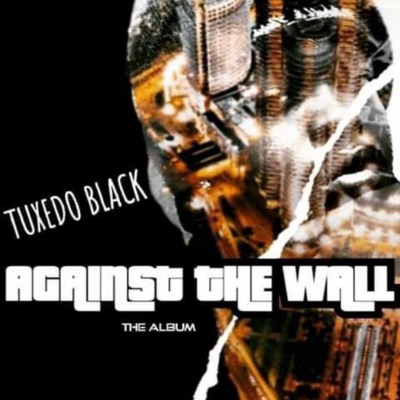 Tuxedo Black (AGAINST THE WALL ALBUM)