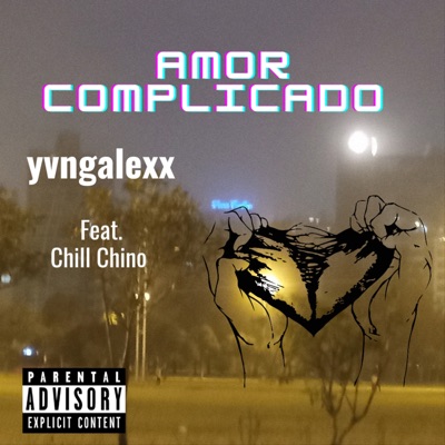 Amor Complicado (Remastered) [feat. Chill-Chinø] - Single