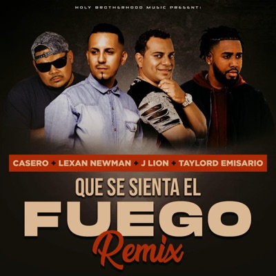 Que se Sienta el Fuego (feat. J Lion El Profeta, Casero & Taylord Emisario) [Remix] - Single