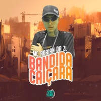 Bandida Caiçara - Single - MC Adrian da ZL & DJ Lano SP