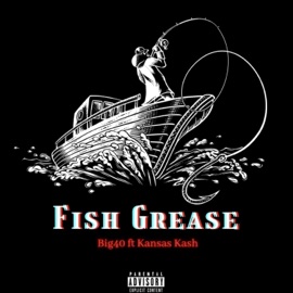 Fish Grease (feat. Kansas Kash) Mm40
