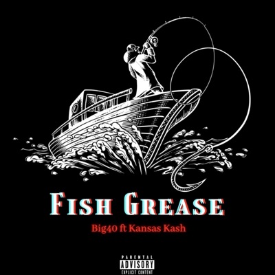 Fish Grease (feat. Kansas Kash) - Single