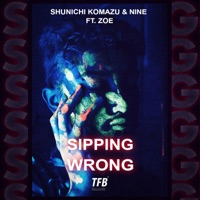 Sipping Wrong (feat. Zoe) - Single - Shunichi Komazu & Nine