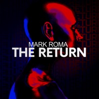 The Return - Single - Mark Roma