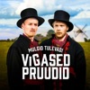 Vigased Pruudid