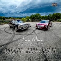 Bounce, Rock, Skate - Single - Paul Wall, Bun B & Chalie Boy