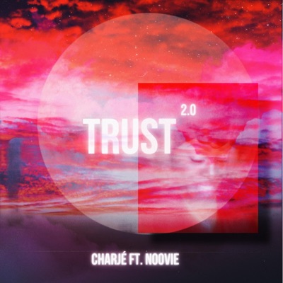 Trust 2.0 (feat. Lil Noovie) - Single