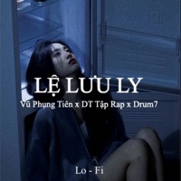 Lệ Lưu Ly (Lofi) - Single - Quanvrox, Vũ Phụng Tiên & DT