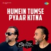 Humein Tumse Pyaar Kitna - Single