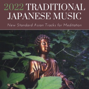 2022 Traditional Japanese Music - New Standard Asian Tracks for Meditation