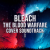 Bleach the Blood Warfare (Cover Soundtrack 1) - Hurakion
