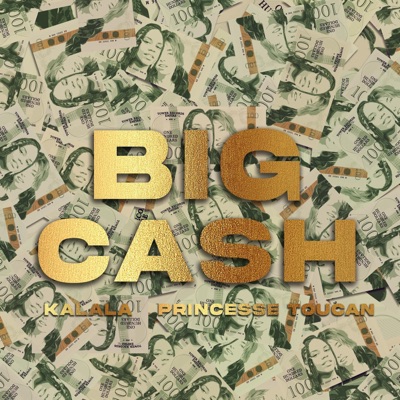 BIG CASH (feat. Princesse Toucan) - Single