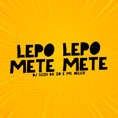 Lepo Lepo Mete Mete - Single