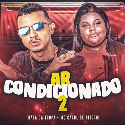 Ar Condicionado 2 (feat. Mc Carol de Niterói) - Single