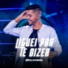 Liguei Pra Te Dizer (Ao Vivo) - Single