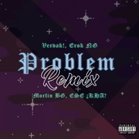 Problem Remix - Single - Vervak!, Erok NG, Morfin BG & ESE¿KHA?