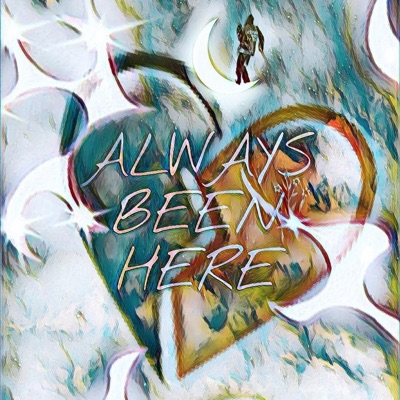 Always Been Here (feat. Sway Moon) - Single