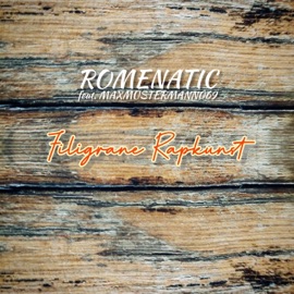 Filigrane Rapkunst (feat. Maxmustermann069) Romenatic