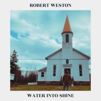 Water Into Shine - Single - Robert Weston