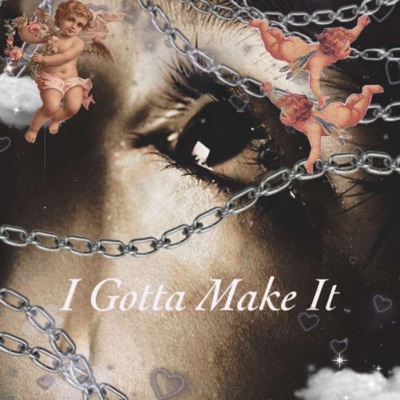 I Gotta Make it