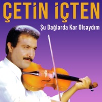 Şu Dağlarda Kar Olsaydım - Çetin İçten