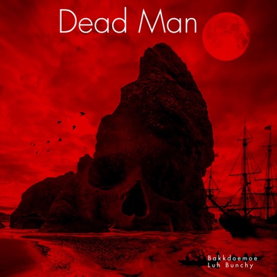 Dead Man (feat. Luh Bunchy) - Single